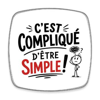 C'est compliqué d'être simple !  - Magnet carré - blanc - Devant
