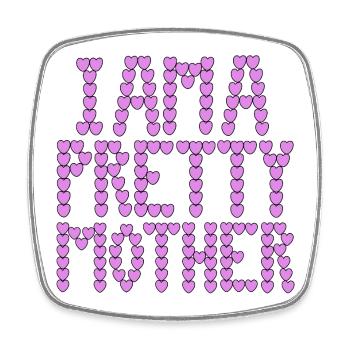 I am a pretty mother typography - Square fridge magnet - white - Front