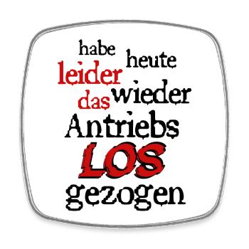 Ich habe heute leider das Antriebslos gezogen  - Viereckiger Kühlschrankmagnet - Weiß - Vorne