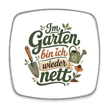 Im Garten bin ich wieder nett - Viereckiger Kühlschrankmagnet - Weiß - Vorne