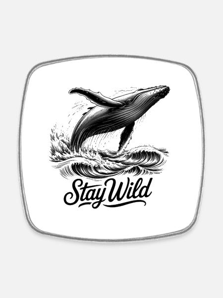 Stay Wild Whale Humpback Whale Ocean Saying - Square fridge magnet - white