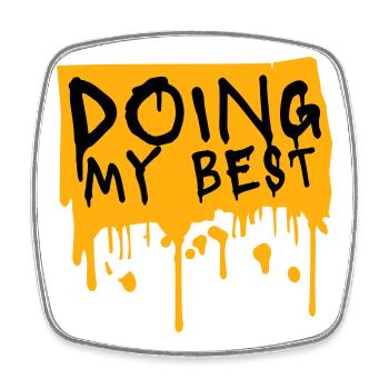 Doing My Best Funny Honest Motivational Saying - Square fridge magnet - white - Front