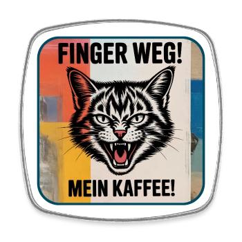Finger Weg! Mein Kaffee Katzenspruch - Viereckiger Kühlschrankmagnet - Weiß - Vorne