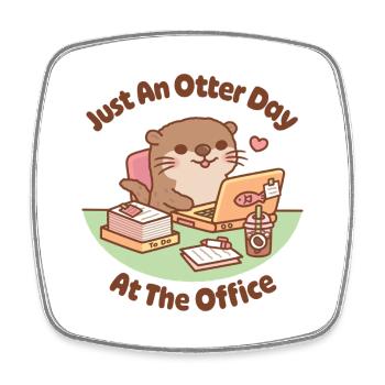 Cute Working Otter Just An Otter Day at the Office - Square fridge magnet - white - Front