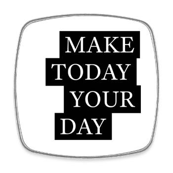 Make Today Your Day Motivation - Viereckiger Kühlschrankmagnet - Weiß - Vorne