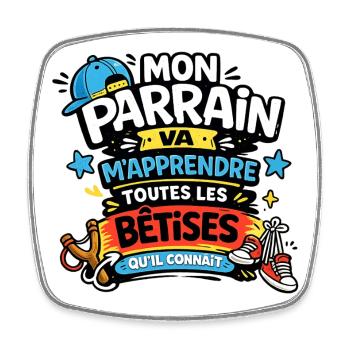 Mon Parrain m'apprend les bêtises - Magnet carré - blanc - Devant