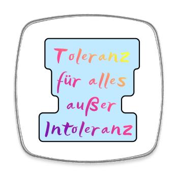 Toleranz für alles außer Intoleranz - Viereckiger Kühlschrankmagnet - Weiß - Vorne