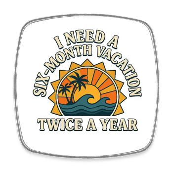 Ich brauche zweimal im Jahr einen sechsmonatigen Urlaub Retro Sun - Viereckiger Kühlschrankmagnet - Weiß - Vorne