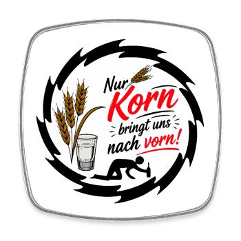 Nur Korn ( Alkohol ) bringt ................... - Viereckiger Kühlschrankmagnet - Weiß - Vorne