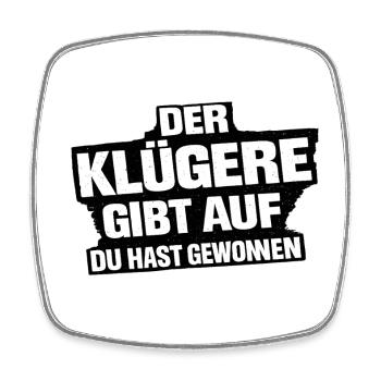 Der Klügere gibt auf – Du hast gewonnen - Viereckiger Kühlschrankmagnet - Weiß - Vorne