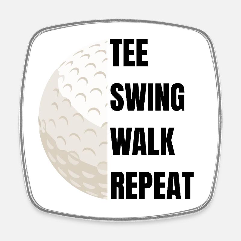 Tee Swing Walk Repeat - Golf slogan - Viereckiger Kühlschrankmagnet - Weiß