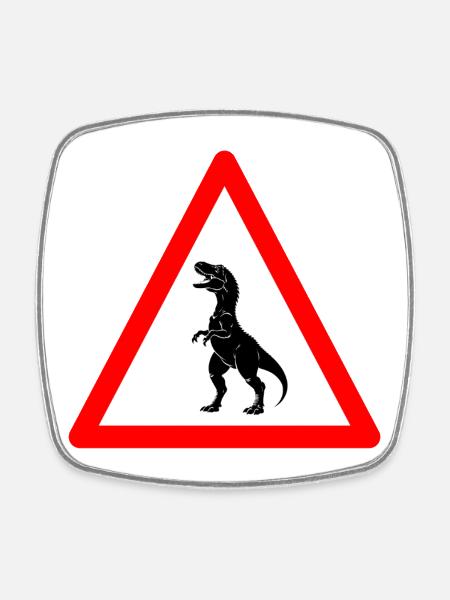 Beware Tyrannosaurus Rex Ahead - Square fridge magnet - white