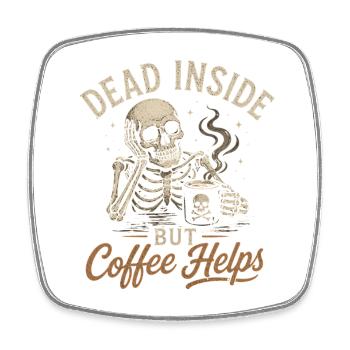 Dead Inside Coffee Helps Büro Humor - Viereckiger Kühlschrankmagnet - Weiß - Vorne