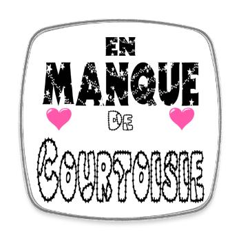 En Manque de Courtoisie - Magnet carré - blanc - Devant