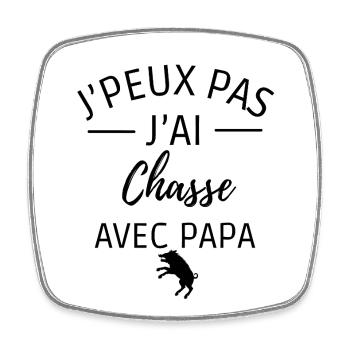 je peux pas j'ai chasse avec papa - Magnet carré - blanc - Devant
