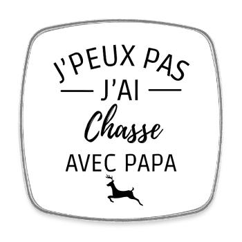 j'peux pas j'ai chasse avec papa - Magnet carré - blanc - Devant