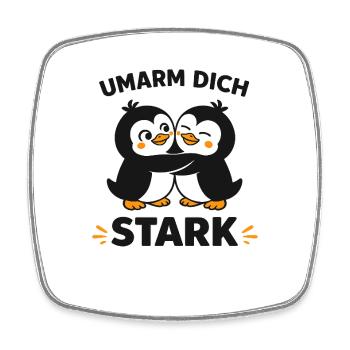 Umarm dich stark – Pinguin-Motiv - Viereckiger Kühlschrankmagnet - Weiß - Vorne