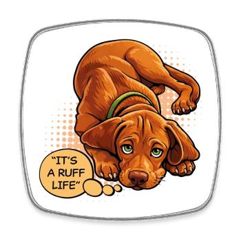 C’est une vie de Ruff – Drôle de chien Vizsla - Magnet carré - blanc - Devant