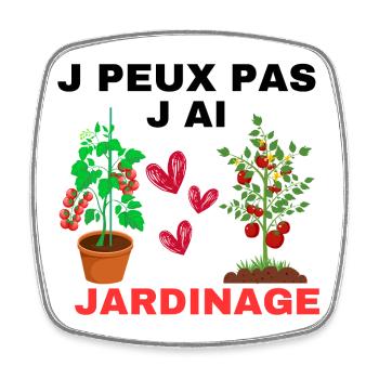 J peux pas j ai Jardinage - Magnet carré - blanc - Devant