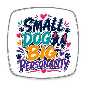 Boston Terrier Petit Chien Grosse Personnalité - Magnet carré - blanc - Devant