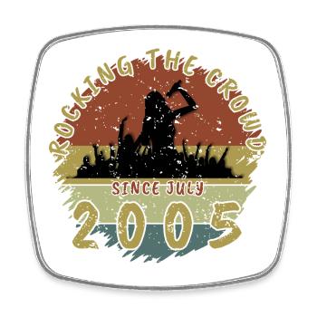 21st Birthday Rocking the crowd SNG 07/2005 - Square fridge magnet - white - Front