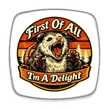 First Of All I'm A Delight - Square fridge magnet - white - Front