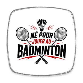 Né pour le badminton - Magnet carré - blanc - Devant
