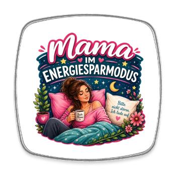 Mama im Energiesparmodus – Bitte nicht stören - Viereckiger Kühlschrankmagnet - Weiß - Vorne