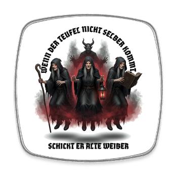 Wenn der Teufel nicht selber kommt - Hexen Spruch - Viereckiger Kühlschrankmagnet - Weiß - Vorne