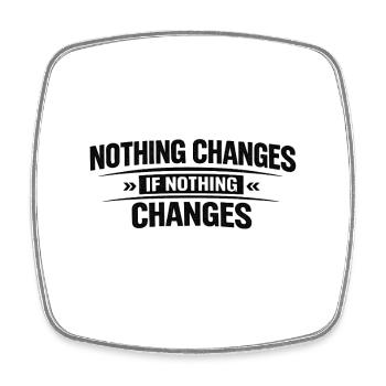 Rien ne change si rien ne change - Magnet carré - blanc - Devant
