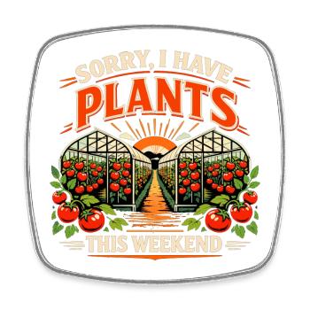 Désolé d’avoir des plantes – Serre à tomates - Magnet carré - blanc - Devant