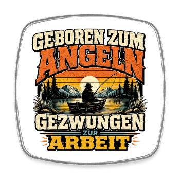 Geboren Zum Angeln Gezwungen Zur Arbeit - Viereckiger Kühlschrankmagnet - Weiß - Vorne
