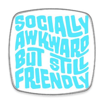 Socially Awkward But Still Friendly Lustig Spruch - Viereckiger Kühlschrankmagnet - Weiß - Vorne