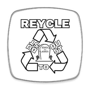 RECYCLER. Poussière à poussière. De la fin à la cendre. - Magnet carré - blanc - Devant