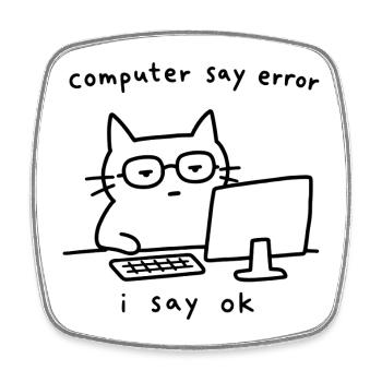 Computer sagt Fehler, ich sage: Okay, lustige IT-Katze. - Viereckiger Kühlschrankmagnet - Weiß - Vorne