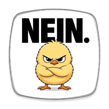 Nein! Strenger Küken Spruch - Viereckiger Kühlschrankmagnet - Weiß - Vorne