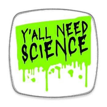 Y'all Need Science Lustig Wissenschaft Nerd Spruch - Viereckiger Kühlschrankmagnet - Weiß - Vorne