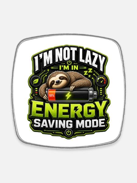 I'm not lazy, I'm saving energy - Square fridge magnet - white