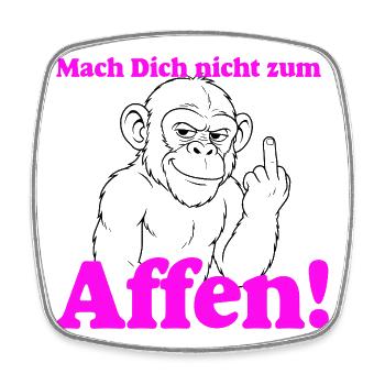 Mach Dich Nicht Zum Affen Pink - Viereckiger Kühlschrankmagnet - Weiß - Vorne