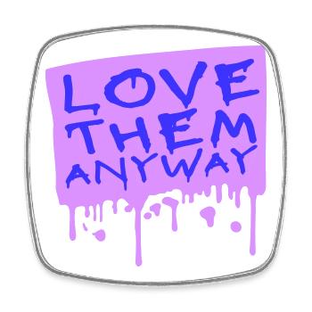 Love Them Anyway Inspirierend Bedingungslose Liebe - Viereckiger Kühlschrankmagnet - Weiß - Vorne