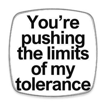 Pushing Limits Tolerance Funny Shirt - Square fridge magnet - white - Front