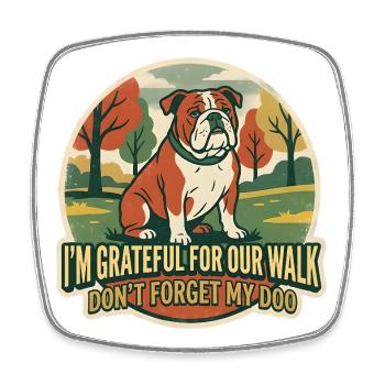 Bulldog is grateful for a walk and reminds its own - Viereckiger Kühlschrankmagnet - Weiß - Vorne