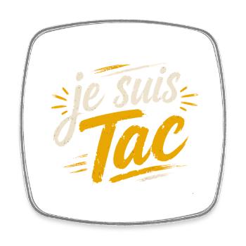 Je Suis TAC , TIC Et TAC , Duo Drole - Magnet carré - blanc - Devant