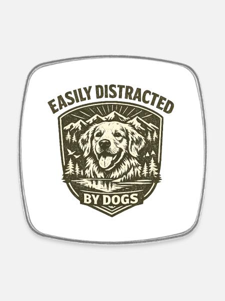 Facilement distraite par les chiens - Magnet carré - blanc