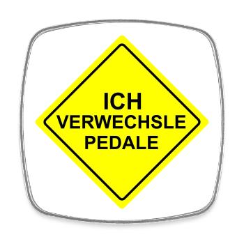 Ich Verwechsele Pedale Schild - Viereckiger Kühlschrankmagnet - Weiß - Vorne