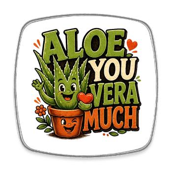 Aloe You Vera Much – Aloe Vera drôle - Magnet carré - blanc - Devant