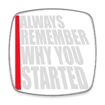 Always Remember Why You Started Motivation Spruch - Viereckiger Kühlschrankmagnet - Weiß - Vorne
