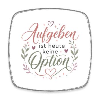 Motivation Aufgeben ist heute keine Option - Viereckiger Kühlschrankmagnet - Weiß - Vorne