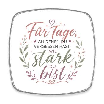 Starke Tage – Du bist stark Aufmunterung Freundin - Viereckiger Kühlschrankmagnet - Weiß - Vorne