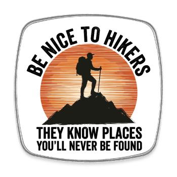 Hiking - Outdoor Adventure - Be Nice to Hikers - Square fridge magnet - white - Front